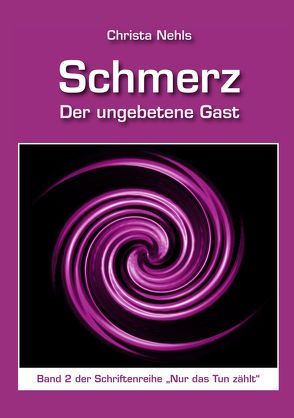 Schmerz – Der ungebetene Gast von Nehls,  Christa