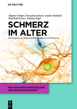 Schmerz im Alter von Budnick,  Andrea, Dräger,  Dagmar, Könner,  Franziska, Kopf,  Andreas, Kreutz,  Reinhold, Kuhlmey,  Adelheid, Renteln-Kruse,  Wolfgang