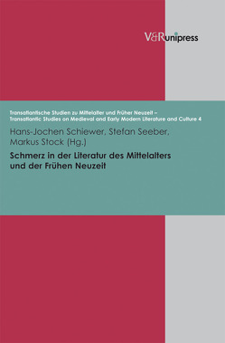 Schmerz in der Literatur des Mittelalters und der Frühen Neuzeit von Groos,  Arthur, Mertens,  Volker, Rasmussen,  Ann Marie, Schiewer,  Hans-Jochen, Seeber,  Stefan, Stock,  Markus