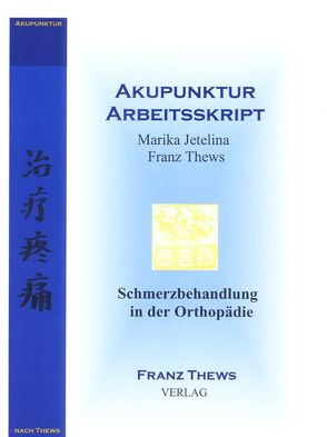 Schmerzbehandlung in der Orthopädie von Jetelina,  Marika, Thews,  Franz