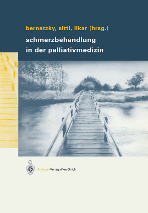 Schmerzbehandlung in der Palliativmedizin von Bernatzky,  Günther, Likar,  Rudolf, Sittl,  Reinhard