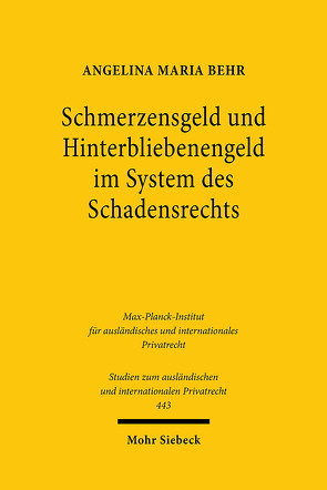 Schmerzensgeld und Hinterbliebenengeld im System des Schadensrechts von Behr,  Angelina Maria