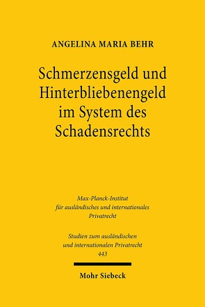 Schmerzensgeld und Hinterbliebenengeld im System des Schadensrechts von Behr,  Angelina Maria