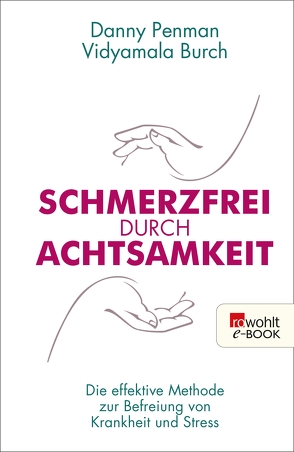 Schmerzfrei durch Achtsamkeit von Burch,  Vidyamala, Penman,  Danny, Schuhmacher,  Maike, Schuhmacher,  Stephan