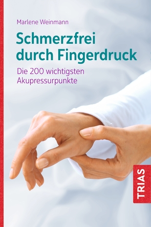 Schmerzfrei durch Fingerdruck von Weinmann,  Marlene