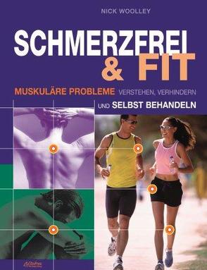 Schmerzfrei & fit von Woolley,  Nick