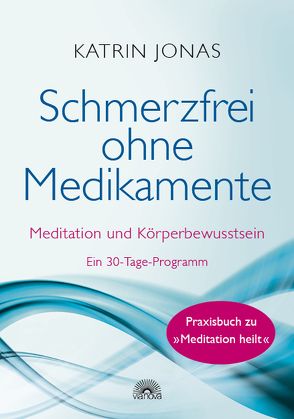 Schmerzfrei ohne Medikamente von Jonas,  Katrin