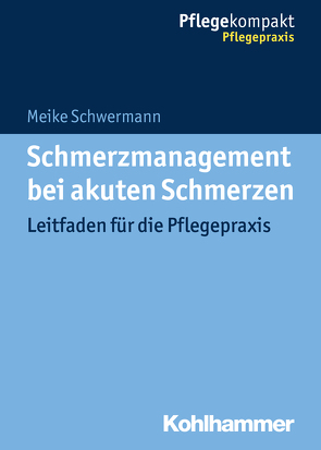 Schmerzmanagement bei akuten Schmerzen von Schwermann,  Meike