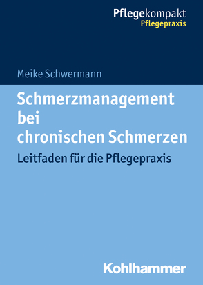 Schmerzmanagement bei chronischen Schmerzen von Schwermann,  Meike