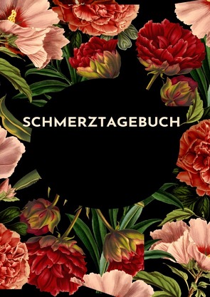 Schmerztagebuch – Für die täglichen Schmerzbeobachtung! Jetzt in Aktion! von Grafschafter,  Daniela