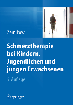 Schmerztherapie bei Kindern, Jugendlichen und jungen Erwachsenen von Zernikow,  Boris