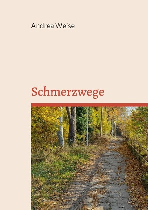 Schmerzwege von Weise,  Andrea