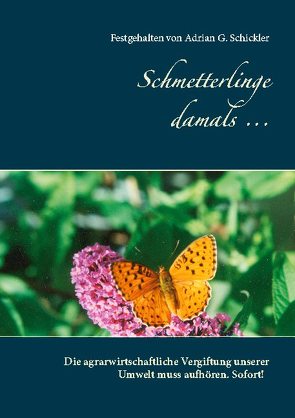 Schmetterlinge damals … von Schickler,  Festgehalten von Adrian G.