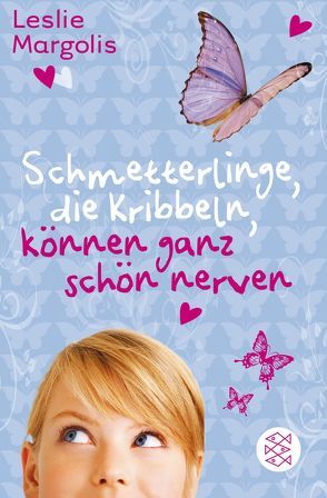 Schmetterlinge, die kribbeln, können ganz schön nerven von Bauer,  Corla, Margolis,  Leslie