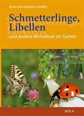 Schmetterlinge, Libellen und andere Wirbellose im Garten von Schaeffer,  Norbert, Schäffer,  Anita