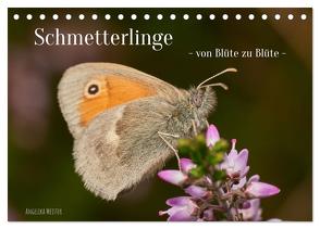 Schmetterlinge – von Blüte zu Blüte – (Tischkalender 2024 DIN A5 quer), CALVENDO Monatskalender von Meister,  Angelika