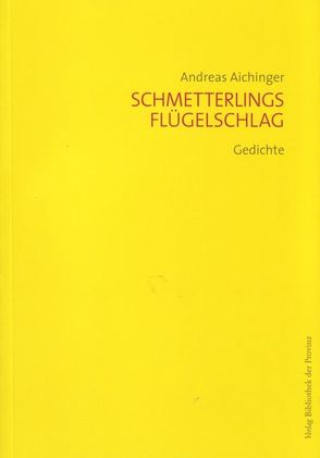 Schmetterlingsflügelschlag von Aichinger,  Andreas