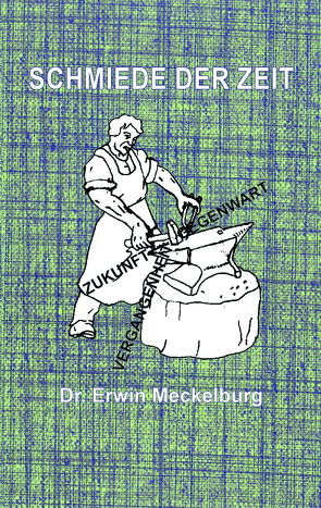 Schmide der Zeit von Meckelburg,  Dr. Erwin