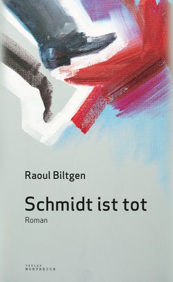 Schmidt ist tot von Biltgen,  Raoul