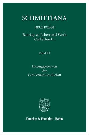 SCHMITTIANA. von Carl-Schmitt-Gesellschaft