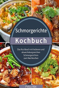 Schmorgerichte Kochbuch von Abt,  Petra