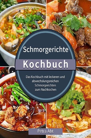 Schmorgerichte Kochbuch von Abt,  Petra