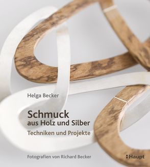 Schmuck aus Holz und Silber von Becker,  Helga, Becker,  Richard, Seiz,  Manuela