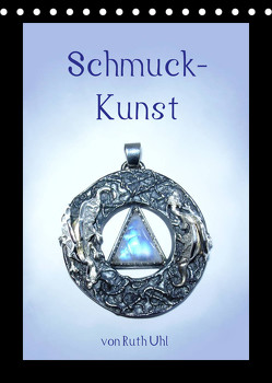 Schmuck-Kunst von Ruth Uhl (Tischkalender 2022 DIN A5 hoch) von Uhl,  Ruth, und Künstlerin,  Goldschmiedemeisterin