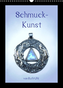 Schmuck-Kunst von Ruth Uhl (Wandkalender 2022 DIN A3 hoch) von Uhl,  Ruth, und Künstlerin,  Goldschmiedemeisterin