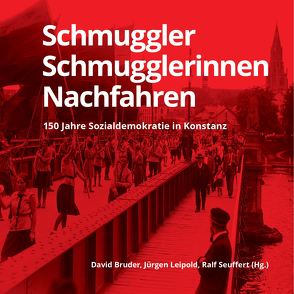 Schmuggler, Schmugglerinnen, Nachfahren von Bruder,  David, Leipold,  Jürgen, Seuffert,  Ralf