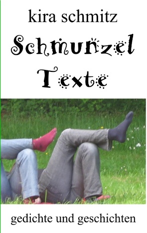 Schmunzeltexte von Schmitz,  Kira