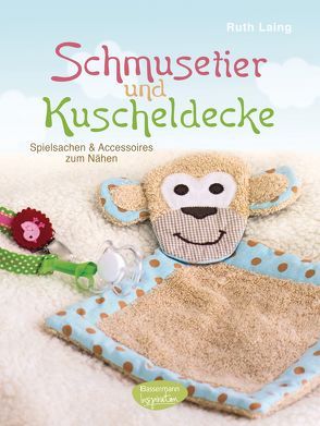 Schmusetier und Kuscheldecke von Laing,  Ruth