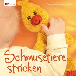 Schmusetiere stricken von Altmeyer,  Michael, Altmeyer,  Regina M