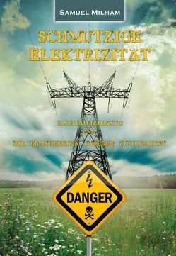 Schmutzige Elektrizität von Krachler,  Helga, Milham,  Samuel