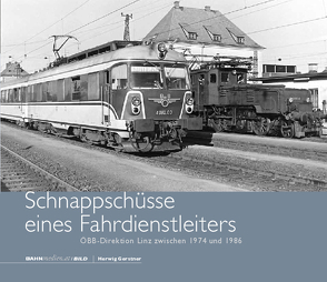 Schnappschüsse eines Fahrdienstleiters von Gerstner,  Herwig