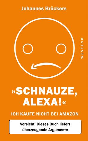 Schnauze, Alexa! von Bröckers,  Johannes