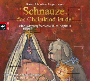 Schnauze, das Christkind ist da! von Angermayer,  Karen Christine, Berkel,  Christian, Sawatzki,  Andrea, Swoboda,  Annette