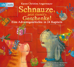 Schnauze, jetzt rieselt’s Geschenke von Angermayer,  Karen Christine, Berkel,  Christian, Sawatzki,  Andrea, Swoboda,  Annette