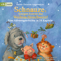 Schnauze, morgen kommt das Weihnachtsschwein! von Angermayer,  Karen Christine, Berkel,  Christian, Sawatzki,  Andrea, Swoboda,  Annette