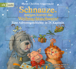 Schnauze, morgen kommt das Weihnachtsschwein! von Angermayer,  Karen Christine, Berkel,  Christian, Sawatzki,  Andrea, Swoboda,  Annette