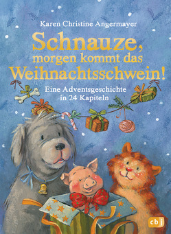 Schnauze, morgen kommt das Weihnachtsschwein! von Angermayer,  Karen Christine, Swoboda,  Annette