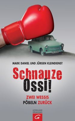 Schnauze Ossi! von Daniel,  Mark, Kleindienst,  Jürgen