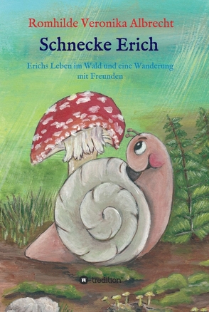 Schnecke Erich – Teil 2 von Albrecht,  Romhilde Veronika