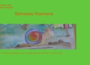 Schnecke Rosmarie von Alge,  Daniela, Metzler,  Maria