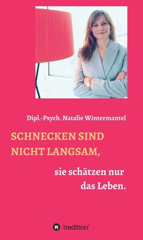 SCHNECKEN SIND NICHT LANGSAM, von Claus,  Wolfgang, Wintermantel,  Natalie