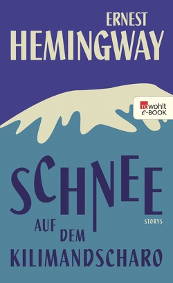 Schnee auf dem Kilimandscharo von Hemingway,  Ernest, Schmitz,  Werner