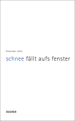 schnee fällt aufs fenster von Jehle,  Alexander