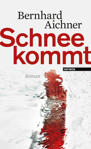 Schnee kommt von Aichner,  Bernhard