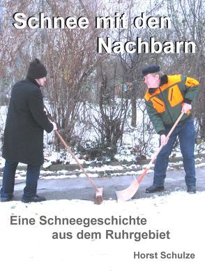 Schnee mit den Nachbarn von Schulze,  Horst