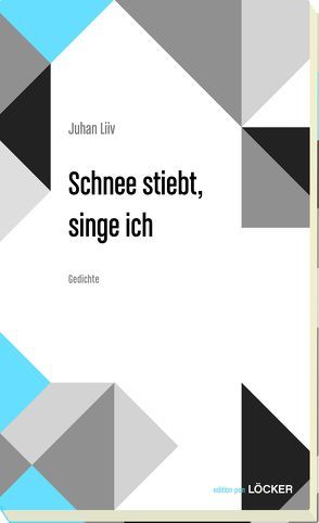 Schnee stiebt, singe ich von Liiv,  Juhan, Reyer,  Sophie, Talvet,  Jüri